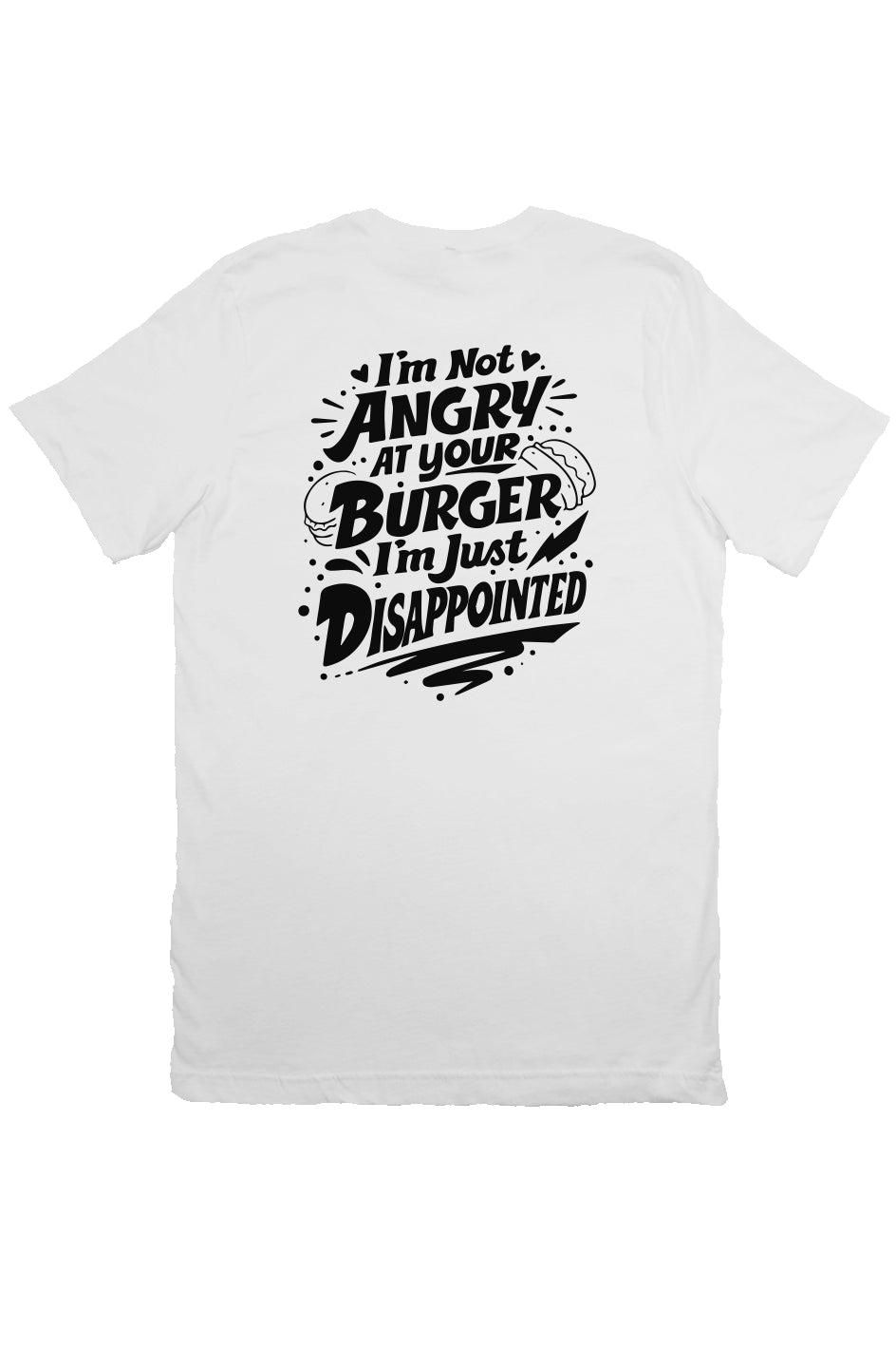 I'm not angry at your burger T-shirt